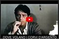 Riproduzione integrale del film 'Dove volano i corvi d&rsquo;argento' di Piero livi