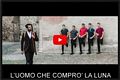 Riproduzione integrale dal film 'l’uomo che comprò la luna' di Paolo Zucca Riproduzione integrale dal film 'l’uomo che comprò la luna' di Paolo Zucca